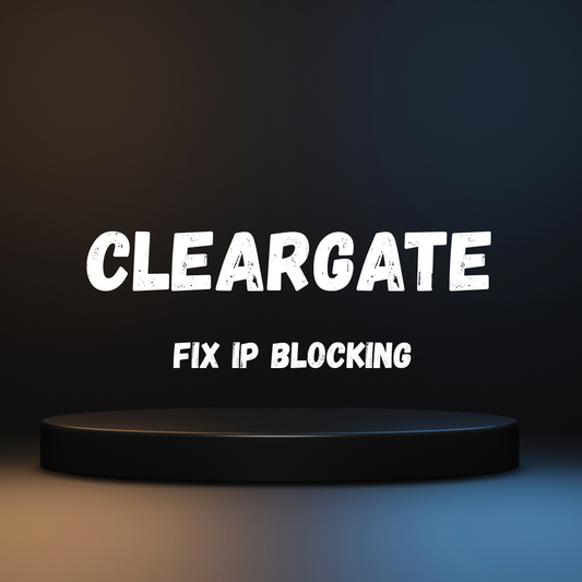 CLEARGATE – Fix IP Blocking & Restore Global Access